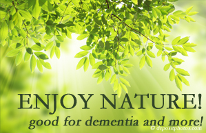 Paulette Hugulet, DC, LLC encourages our chiropractic patients to get out in nature! Interacting with nature is good for young and old alike, inspires independence, pleasure, and for dementia sufferers quite possibly even memory-triggering.